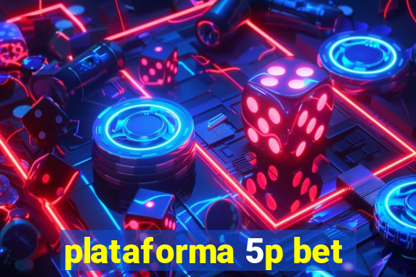 plataforma 5p bet